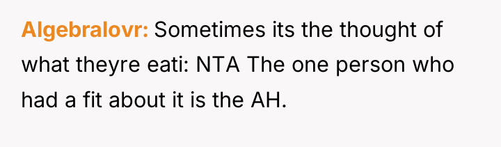 Algebralovr Sometimes its the thought of what theyre eati: NTA...