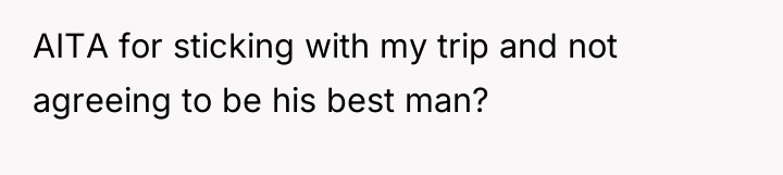 AITA for sticking with my trip and not agreeing to...
