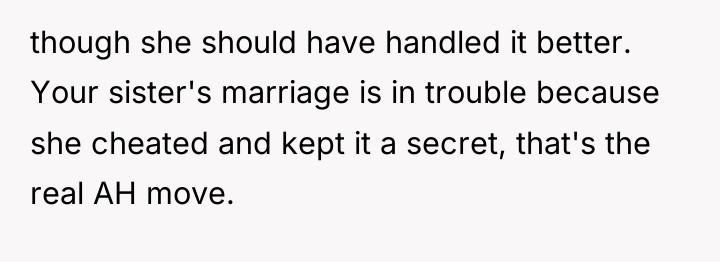 though she should have handled it better. Your sister's marriage...