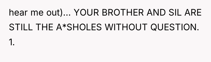 hear me out)... YOUR BROTHER AND SIL ARE STILL THE...