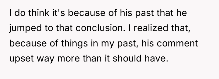 I do think it's because of his past that he...