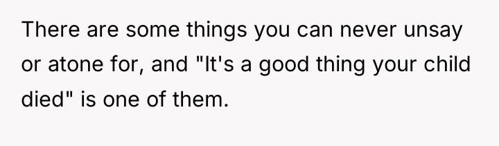 There are some things you can never unsay or atone...