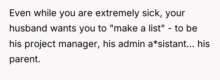 Even while you are extremely sick, your husband wants you...