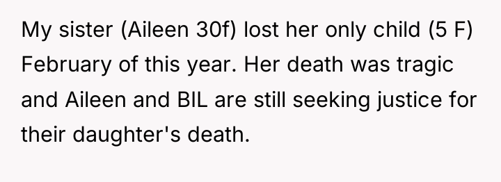 My sister (Aileen 30f) lost her only child (5 F)...