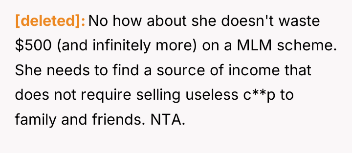 [deleted] No how about she doesn't waste $500 (and infinitely...