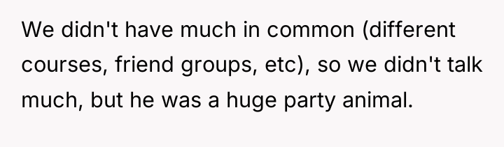 We didn't have much in common (different courses, friend groups,...