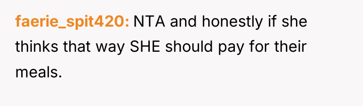 faerie_spit420 NTA and honestly if she thinks that way SHE...