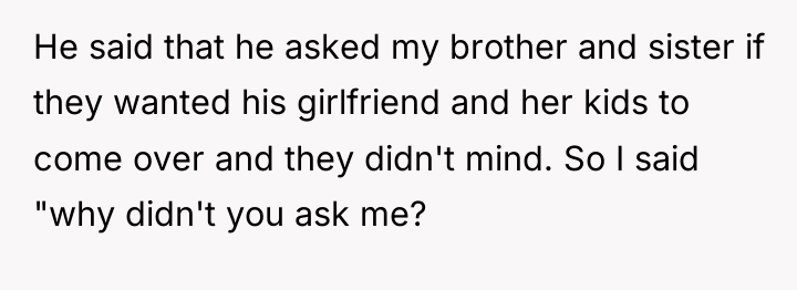 He said that he asked my brother and sister if...