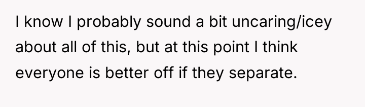 I know I probably sound a bit uncaring/icey about all...