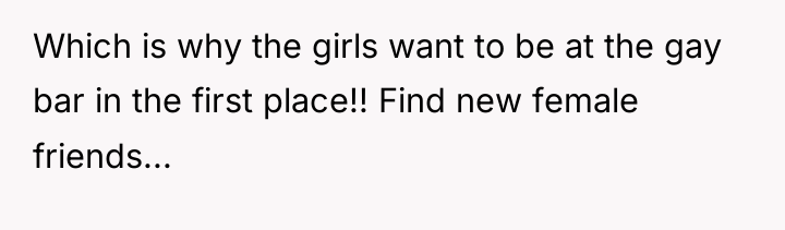 Which is why the girls want to be at the...