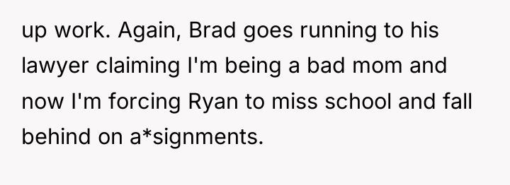 up work. Again, Brad goes running to his lawyer claiming...