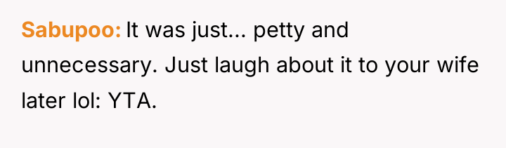 Sabupoo It was just... petty and unnecessary. Just laugh about...