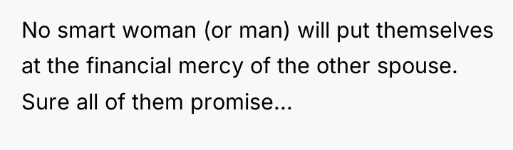 No smart woman (or man) will put themselves at the...