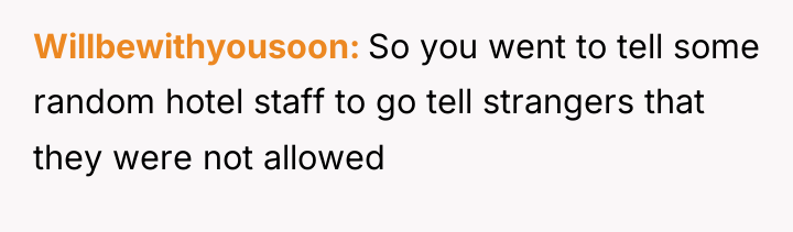 Willbewithyousoon So you went to tell some random hotel staff...