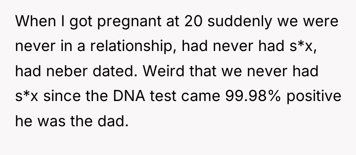 When I got pregnant at 20 suddenly we were never...
