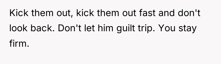 Kick them out, kick them out fast and don't look...