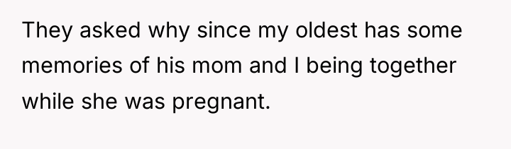 They asked why since my oldest has some memories of...