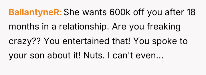 BallantyneR She wants 600k off you after 18 months in...