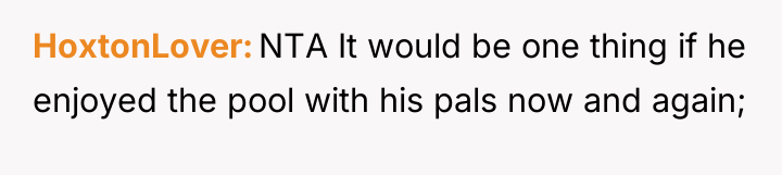 HoxtonLover NTA It would be one thing if he enjoyed...