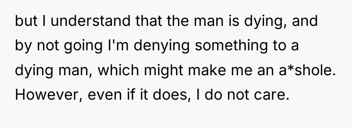 but I understand that the man is dying, and by...