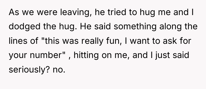 As we were leaving, he tried to hug me and...