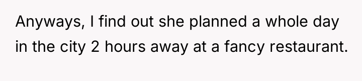 Anyways, I find out she planned a whole day in...