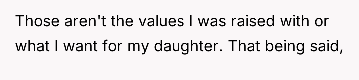 Those aren't the values I was raised with or what...
