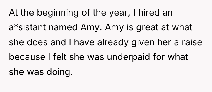 At the beginning of the year, I hired an a*sistant...