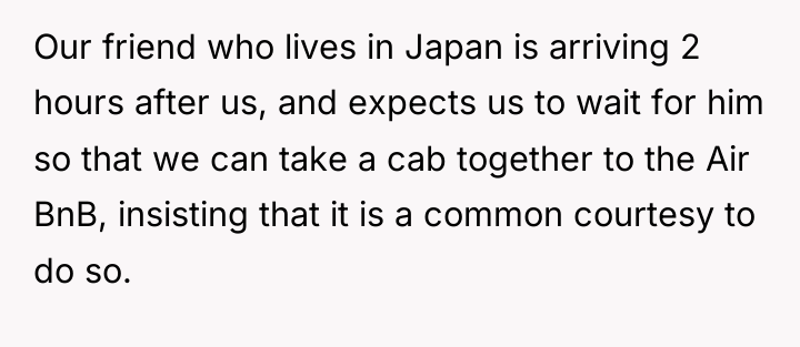 Our friend who lives in Japan is arriving 2 hours...