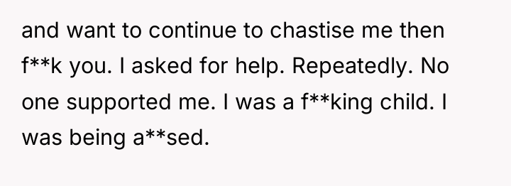 and want to continue to chastise me then f**k you....