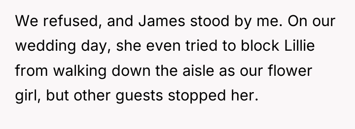 We refused, and James stood by me. On our wedding...