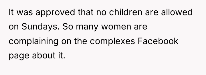 It was approved that no children are allowed on Sundays....
