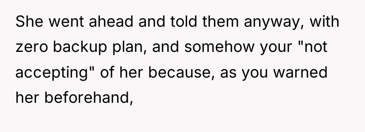 She went ahead and told them anyway, with zero backup...