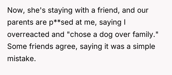 Now, she's staying with a friend, and our parents are...