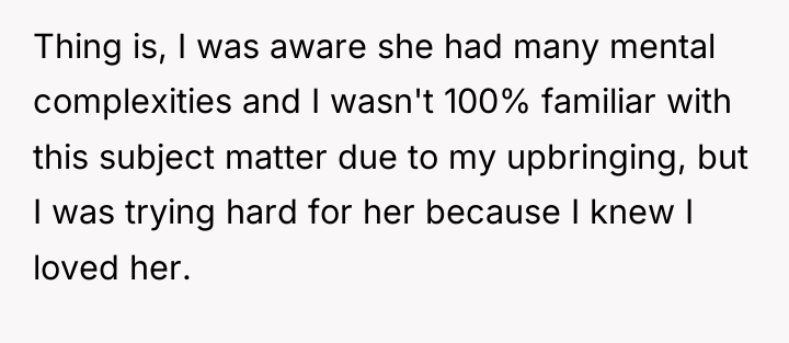 Thing is, I was aware she had many mental complexities...