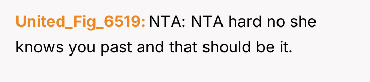 United_Fig_6519 NTA: NTA hard no she knows you past and...