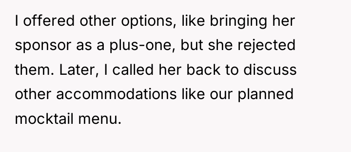 I offered other options, like bringing her sponsor as a...