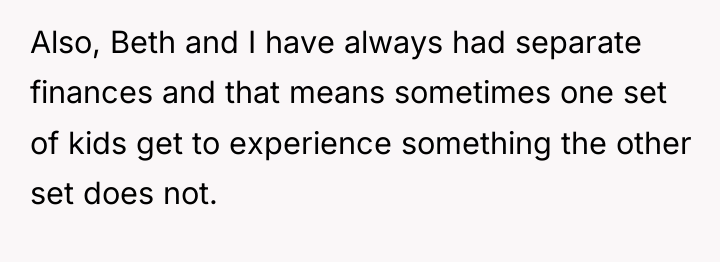 Also, Beth and I have always had separate finances and...