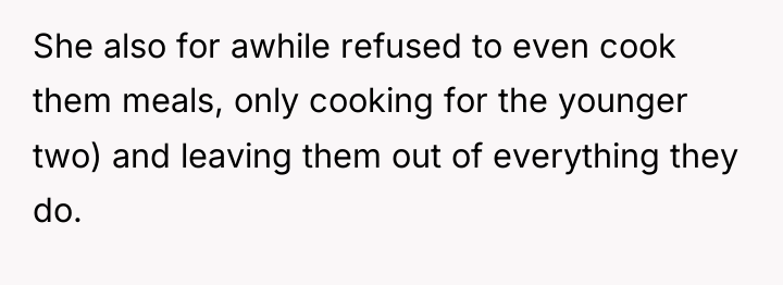 She also for awhile refused to even cook them meals,...