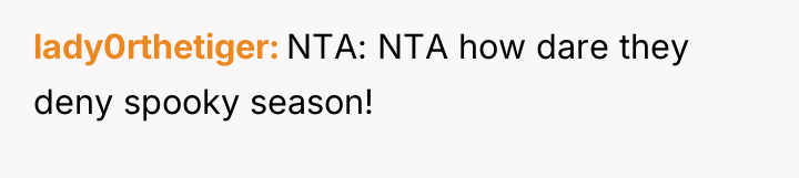 lady0rthetiger NTA: NTA how dare they deny spooky season!