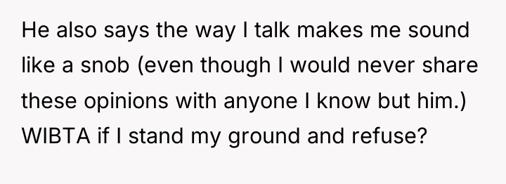 He also says the way I talk makes me sound...