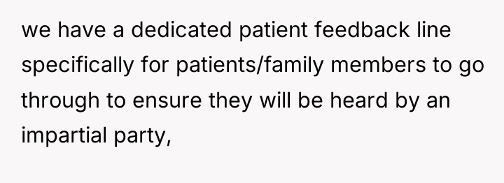 we have a dedicated patient feedback line specifically for patients/family...