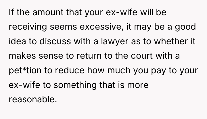If the amount that your ex-wife will be receiving seems...