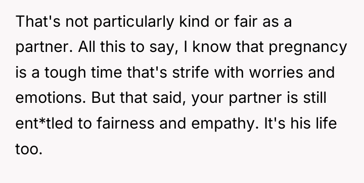 That's not particularly kind or fair as a partner. All...