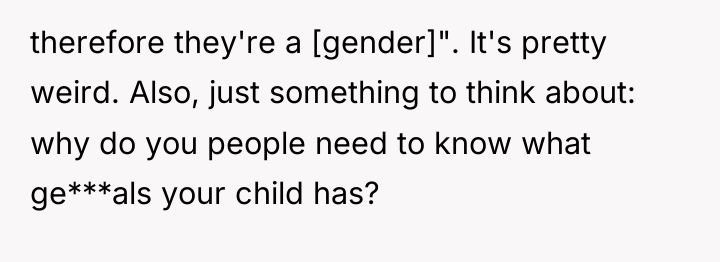 therefore they're a [gender]". It's pretty weird. Also, just something...