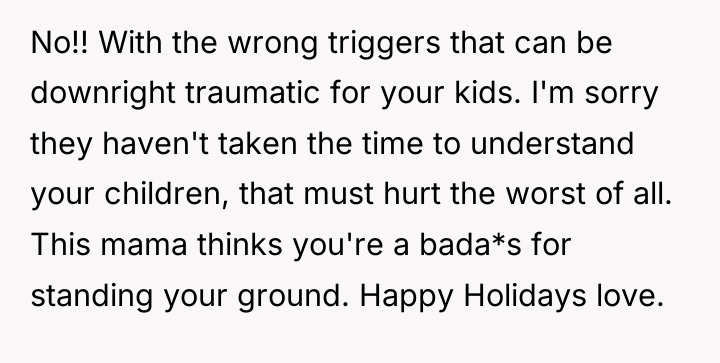 No!! With the wrong triggers that can be downright traumatic...