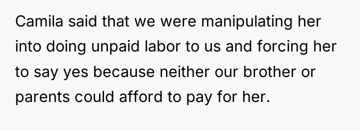 Camila said that we were manipulating her into doing unpaid...