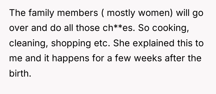 The family members ( mostly women) will go over and...