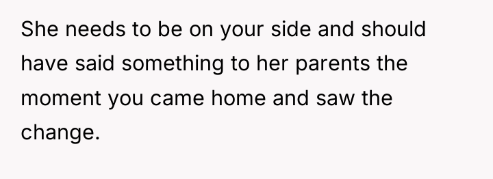 She needs to be on your side and should have...