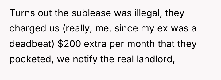 Turns out the sublease was illegal, they charged us (really,...